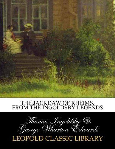 The jackdaw of Rheims, from the Ingoldsby legends