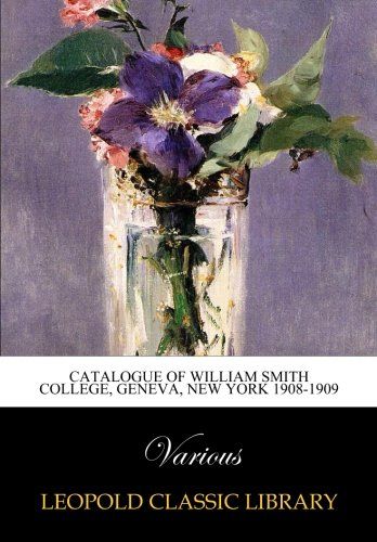 Catalogue of William Smith College, Geneva, New York 1908-1909