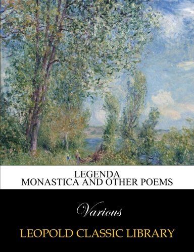 Legenda monastica and other poems