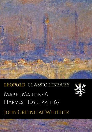 Mabel Martin: A Harvest Idyl, pp. 1-67