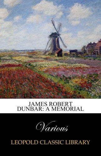 James Robert Dunbar: A Memorial