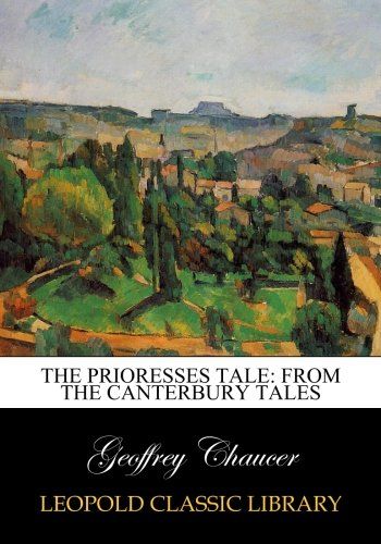The Prioresses Tale: From the Canterbury Tales