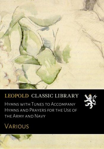 Hymns with Tunes to Accompany Hymns and Prayers for the Use of the Army and Navy