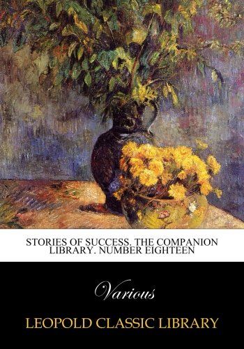 Stories of Success. The companion Library. Number eighteen