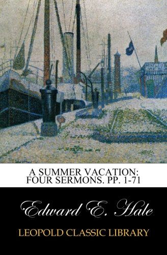 A Summer Vacation: Four Sermons. pp. 1-71
