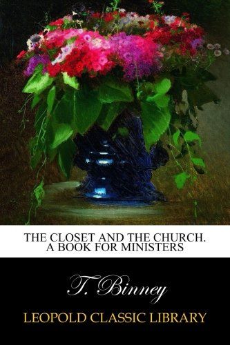 The closet and the church. A book for ministers