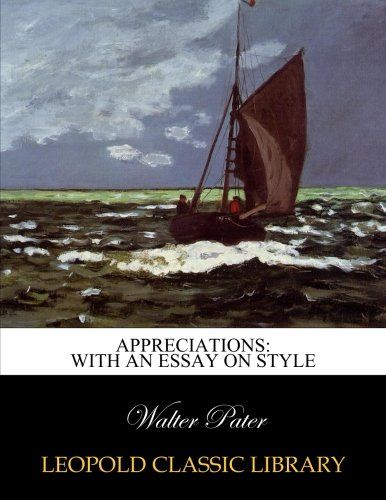 Appreciations: with an essay on style