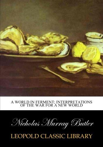A world in ferment; interpretations of the war for a new world