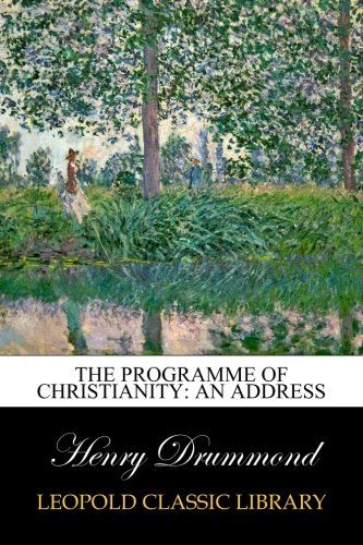 The Programme of Christianity: An Address