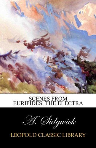 Scenes from Euripides. The Electra