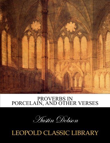 Proverbs in porcelain, and other verses
