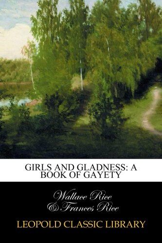 Girls and Gladness: A Book of Gayety