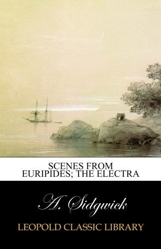 Scenes from Euripides; The Electra