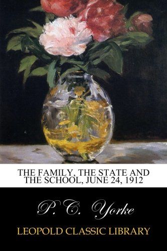 The Family, the State and the School, June 24, 1912
