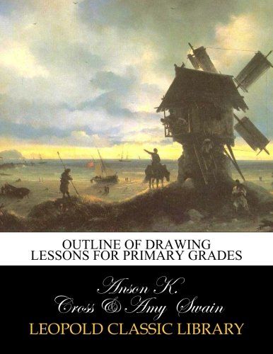 Outline of Drawing Lessons for Primary Grades