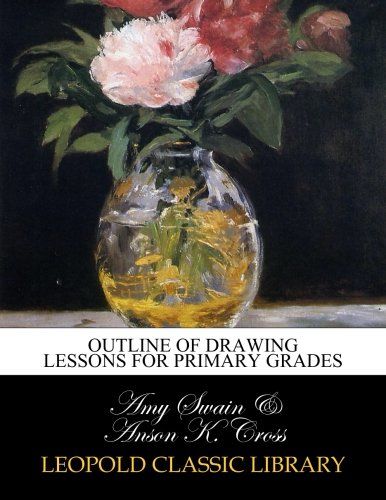 Outline of Drawing Lessons for Primary Grades
