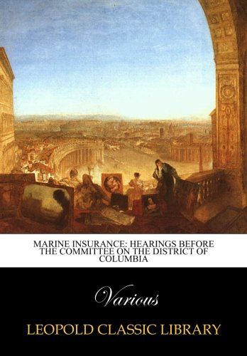 Marine Insurance: Hearings Before the Committee on the District of Columbia