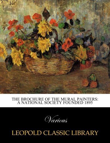 The Brochure of the Mural Painters: A National Society Founded 1895
