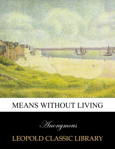 Means Without Living