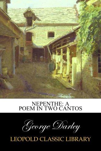 Nepenthe: A Poem in Two Cantos