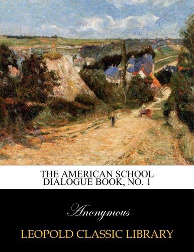 The American school dialogue book, No. 1