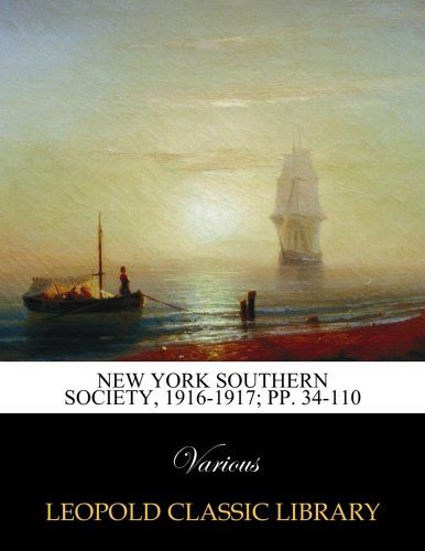 New York Southern Society, 1916-1917; pp. 34-110