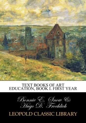 Text Books of Art Education, Book I. First year