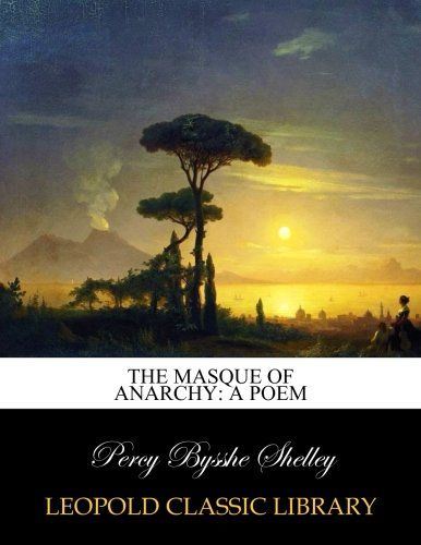 The masque of anarchy: A poem