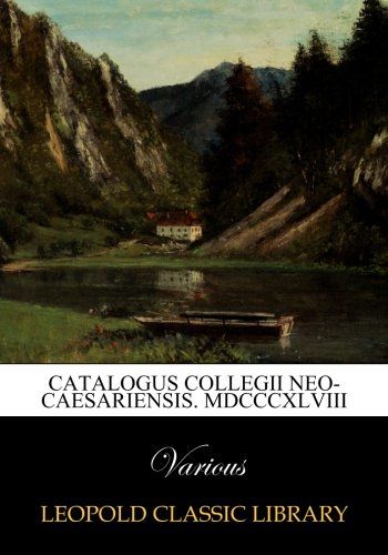Catalogus Collegii Neo-Caesariensis. MDCCCXLVIII