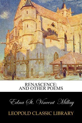 Renascence: And Other Poems