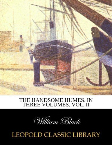 The handsome Humes. In three volumes. Vol. II