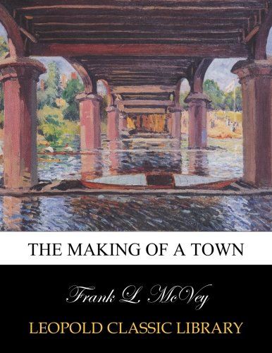 The making of a town