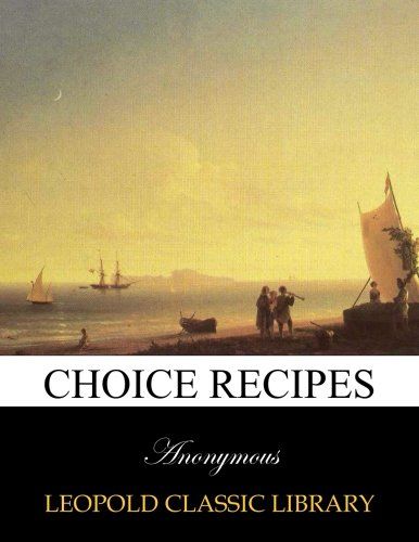 Choice recipes