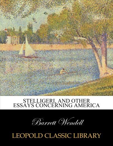 Stelligeri, and other essays concerning America