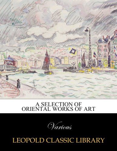 A Selection of Oriental Works of Art