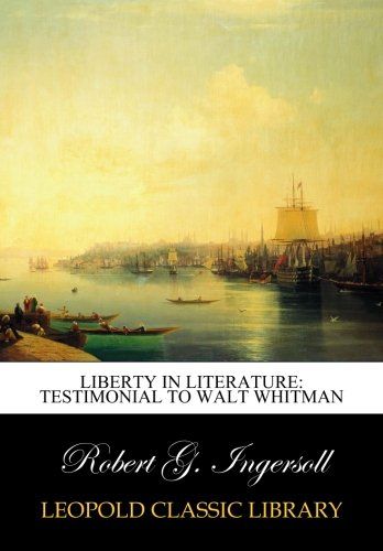 Liberty in Literature: Testimonial to Walt Whitman