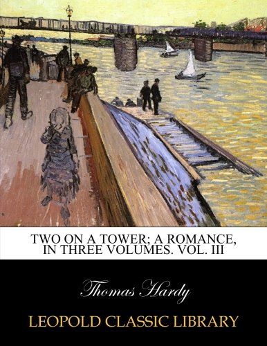 Two on a tower; a romance, in three volumes. Vol. III