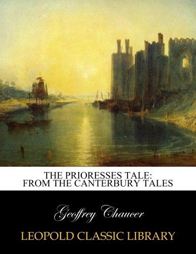 The Prioresses tale: from the Canterbury tales