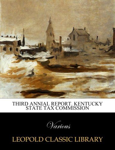 Third Annial Report. Kentucky state Tax Commission