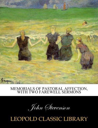 Memorials of pastoral affection, with two farewell sermons