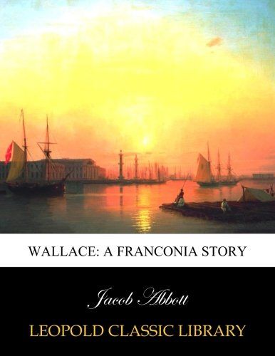 Wallace: a Franconia story