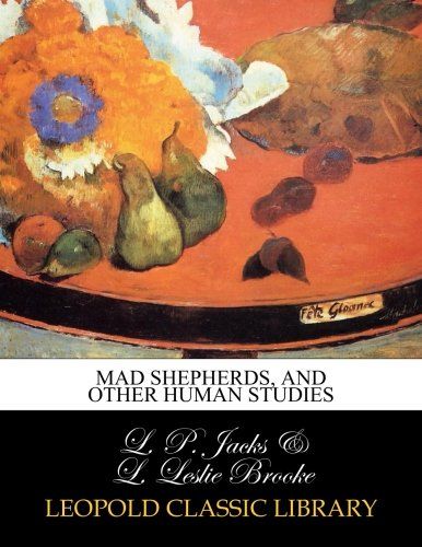 Mad shepherds, and other human studies