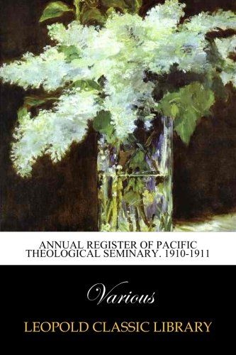Annual register of Pacific Theological Seminary. 1910-1911