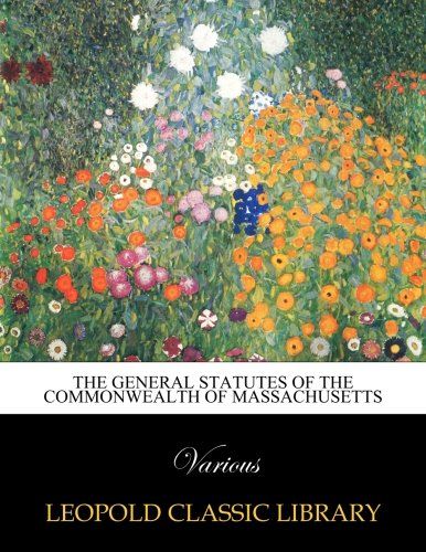 The General Statutes of the Commonwealth of Massachusetts
