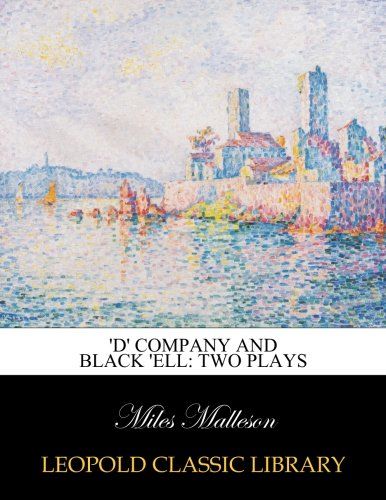 'D' company and Black 'ell: two plays