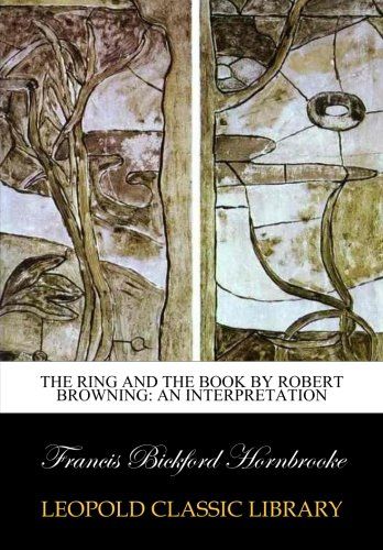 The ring and the book by Robert Browning: an interpretation