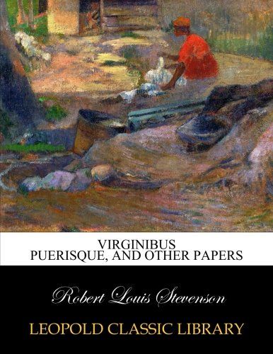 Virginibus Puerisque, and other papers
