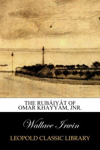 The Rubáiyát of Omar Khayyám, Jnr.