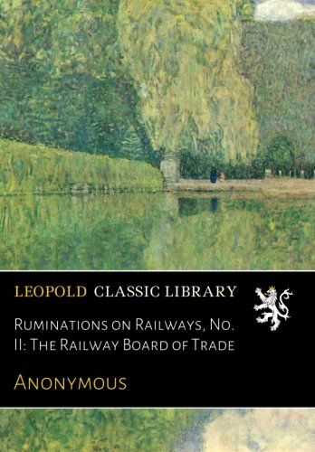 Ruminations on Railways, No. II: The Railway Board of Trade