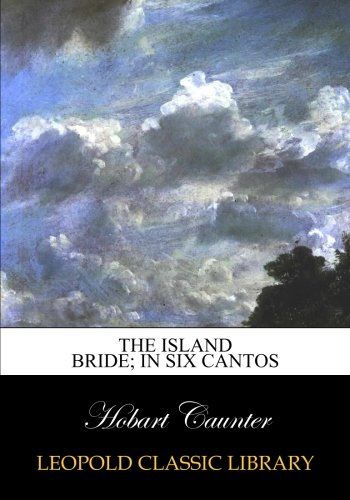 The island bride; in six cantos